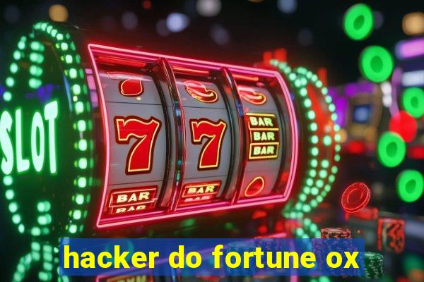 hacker do fortune ox